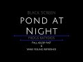 10 Hours - Pond at Night - Frogs at Pond - Katydids - Crickets - Pond Sounds - Night Sounds