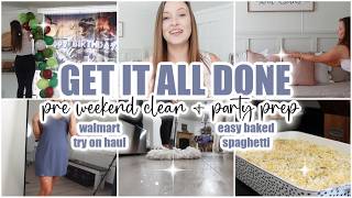 GET IT ALL DONE • Pre- Weekend Cleaning Motivation + Cooking & Birthday Party Prep
