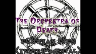 The Orchestra of Death-Egyptian Eyes (Instru-Mental)