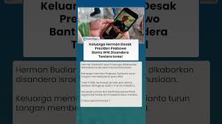 Cemas, Keluarga Herman Desak Presiden Prabowo Bantu WNI yang Disandera Tentara Israel