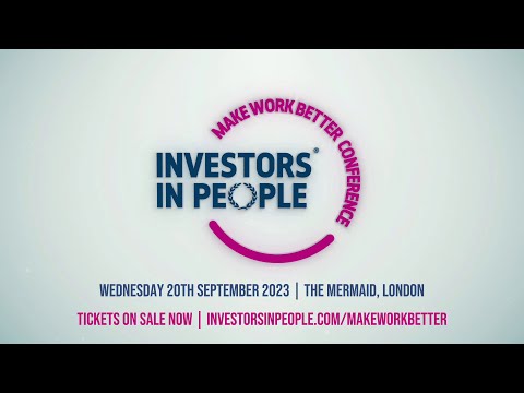 The Make Work Better conference from Investors in People