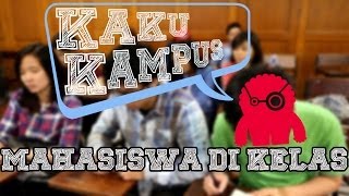 KAKU KAMPUS #2: Mahasiswa di Kelas