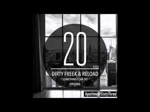 Dirty Freek & RELOAD - Something I Can Do (Original Mix)