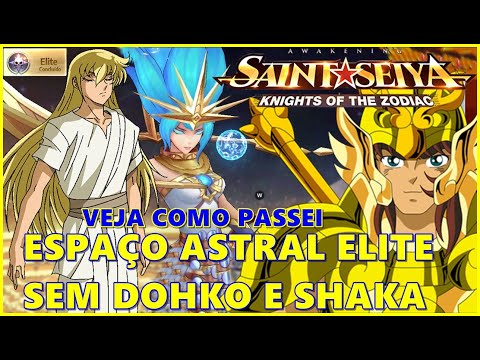 COMO PASSAR ESPAÇO ASTRAL ELITE SEM DOHKO E SEM SHAKA ARAYASHIKI COMO PASSAR SAINT SEIYA AWAKENING
