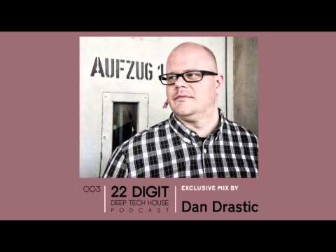 22 Digit Deep Tech House Podcast 003 - Dan Drastic