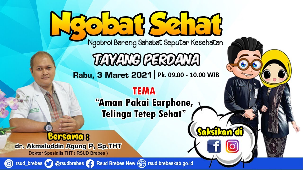 Episode 1 NGOBAT SEHAT Bersama dr. Akmaluddin A.P, Sp.THT Aman Pakai Earphone, Telinga Tetap Sehat