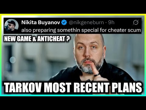 Nikita Tarkov Most Recent Future Plan / New Game & Anti Cheat ?