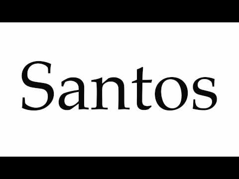 How to Pronounce Santos