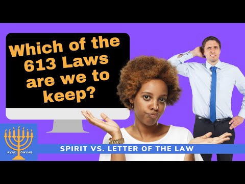 Which of the 613 Laws are we to Keep? The Spirit of the Law vs. the Letter of the Law (Part 1)