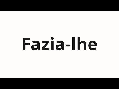 How to pronounce Fazia-lhe