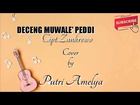 Deceng Muwale' Peddi - Cipt. Zankrewo | Putri Amelya Cover (LirikVideo)