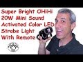Super Bright Ohihi 20 Watt Mini Sound Activated Color LED Strobe Light With Remote Review