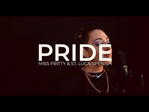 PRIDE FREESTYLE - MISS FRITTY & ST. LUCA SPENISH