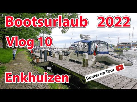 Vlog 10: Boating Holiday 2022 - Enkhuizen - Boating in June through Friesland - from Stavoren
