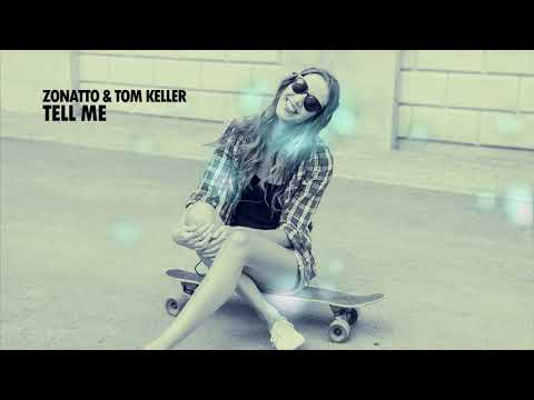 Zonatto & Tom Keller - Tell Me [Deep House]