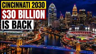 Cincinnati Is Back: The $30 Billion Comeback No One Saw Coming