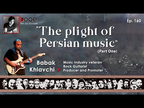 Roqe - Ep #160 -The Plight Of Persian Music - Part one - Babak Khiavchi
