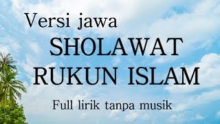 Download lagu Sholawat Rukun Islam Versi Jawa full lirik Tanpa Musik mp3