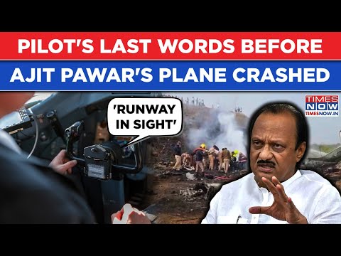Ajit Pawar's Plane Pilot's Last Words, 'Runway In SIght' Call And Then...This Happened Before Crash