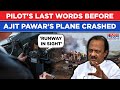 Ajit Pawar S Plane Pilot S Last Words Runway In SIght Call And Then This Happened Before Crash