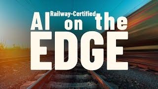 Computing Module Delivers AI to the Edge for Railway Applications
