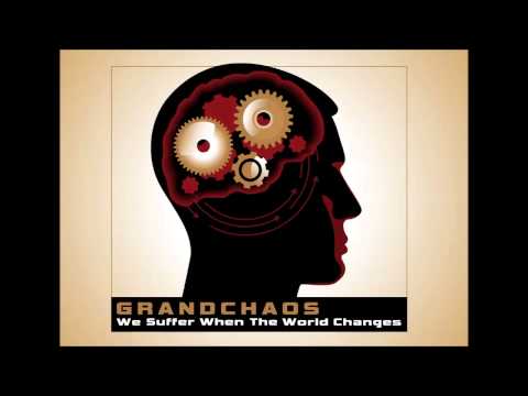GRANDCHAOS - We suffer when the world changes (Teaser)