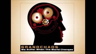 GRANDCHAOS - We suffer when the world changes (Teaser)