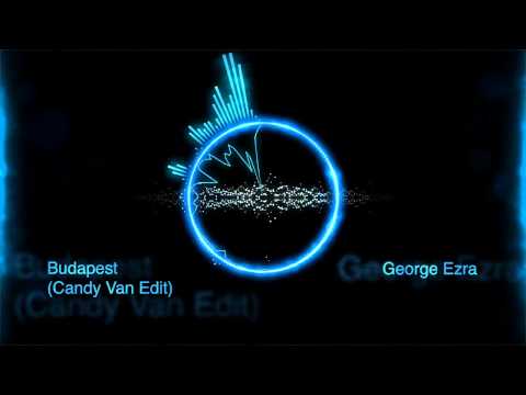 George Ezra - Budapest (Candy Van Edit)