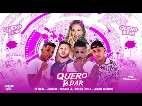MC MENOR - VANDINHO VD - EO DANIEL - FEAT. MC LIVINHO & VALESCA POPOZUDA - QUERO TE DAR REMIX