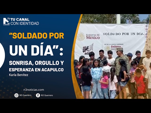 “Soldado por un día”: sonrisa, orgullo y esperanza en Acapulco