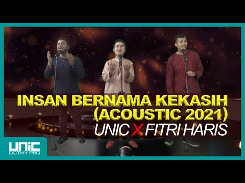 UNIC X FITRI HARIS - INSAN BERNAMA KEKASIH ( ACOUSTIC 2021 )