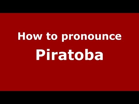 How to pronounce Piratoba (Colombian Spanish/Colombia)  - PronounceNames.com