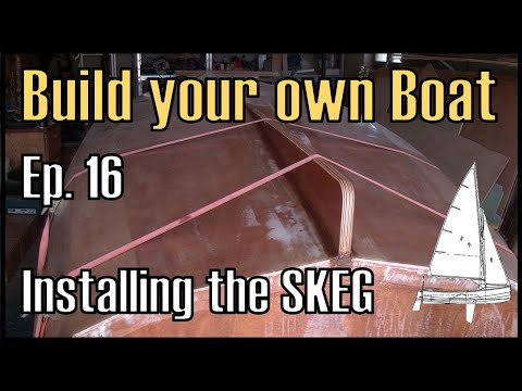 Wooden Boat Building Ep. 16: Installing the Skeg