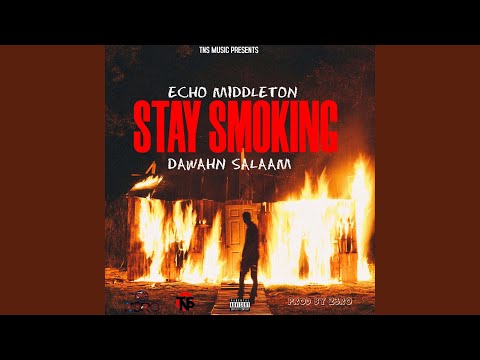 Stay Smoking (feat. Dawahn Salaam)