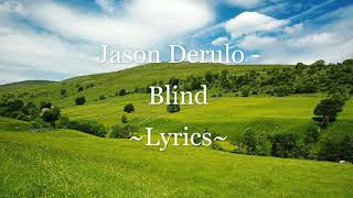 Jason Derulo - Blind ~Lyrics~