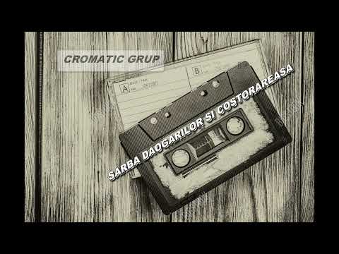 Cromatic Grup - Sarba Daogarilor si Costorareasa...Jocuri Populare