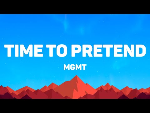 MGMT - Time To Pretend (Lyrics)