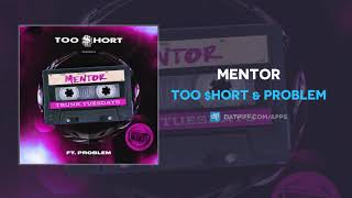 Too $hort &amp; Problem - Mentor (AUDIO)