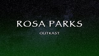 Outkast - Rosa Parks (Lyrics)