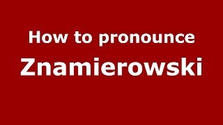 How to pronounce Znamierowski