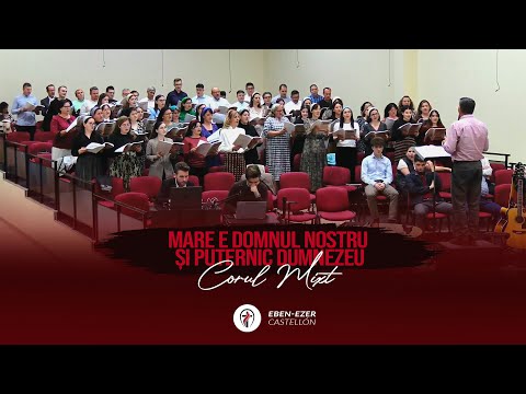 Mare e Domnul nostru și puternic Dumnezeu | Corul Mixt | 05/11/2023