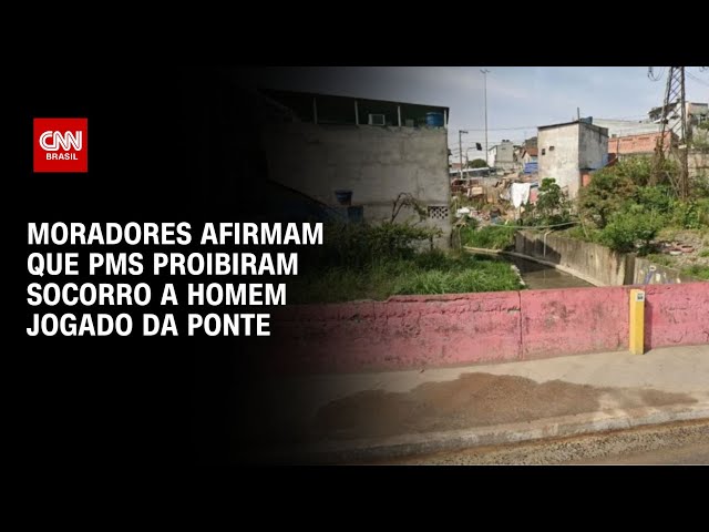 Moradores afirmam que PMs proibiram socorro a homem jogado da ponte  | LIVE CNN