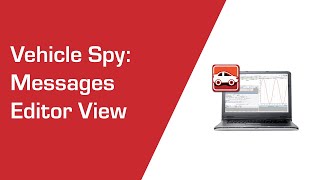 Get to know Messages Editor View in Vehicle Spy