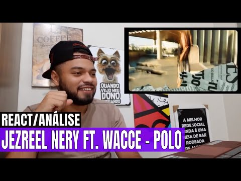 Jezreel Nery - Polo Ft. Wacce (Levn Mob) | REACT/ANÁLISE