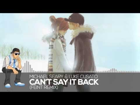 【Drum & Bass】 Michael Seary ft. Luke Cusato - Can't Say It Back (Feint Remix)