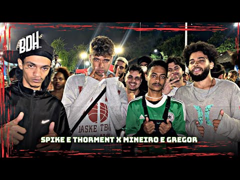 ( PEGOU FOGO 🔥 ) SPIKE E THORMENT X MINEIRO E GREGOR - 1ª FASE - BDH202
