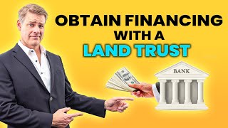 How To Obtain Financing With A Land Trust Anonymously