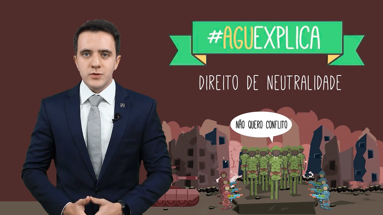 AGU Explica - Direito de Neutralidade