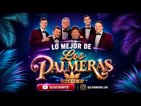 LOS PALMERAS - LO MEJOR PARTE 2 - CARREÑO DJ