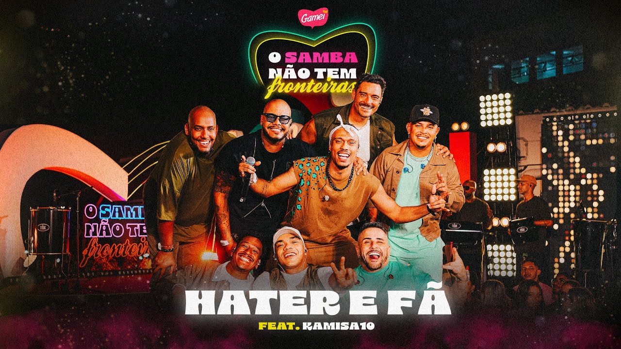 Gamei, @Kamisa10oficial - Hater e Fã (DVD O Samba não tem Fronteiras)